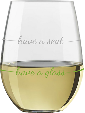 Stemless Wine Glass | Have a Glass / Have a Seat