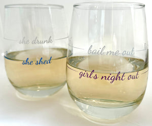 Stemless Wine Glass | Girl's Night Out / Bail Me Out