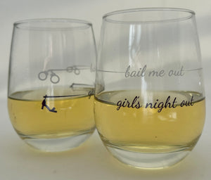 Stemless Wine Glass | Girl's Night Out / Bail Me Out