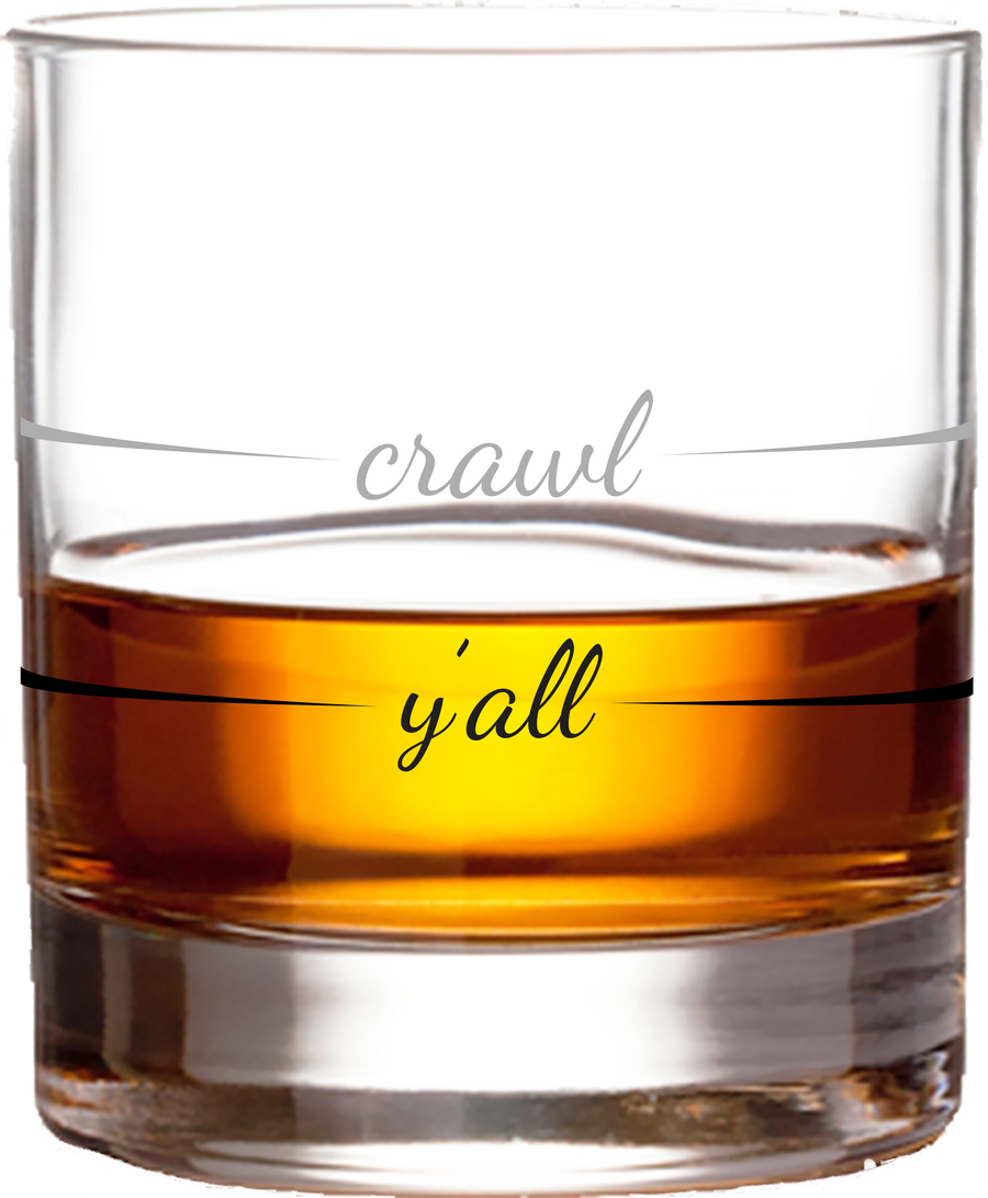 Whiskey Bourbon Glass | Y'all / Crawl