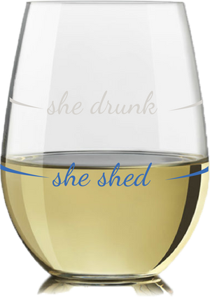 "She Drunk" Stemless Wine Glass
