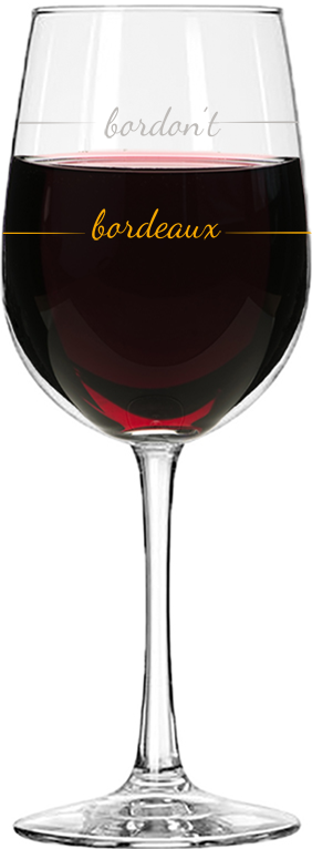"Bordon't" Stemmed Wine Glass